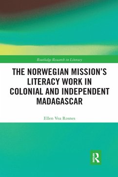 The Norwegian Mission's Literacy Work in Colonial and Independent Madagascar - Rosnes, Ellen Vea