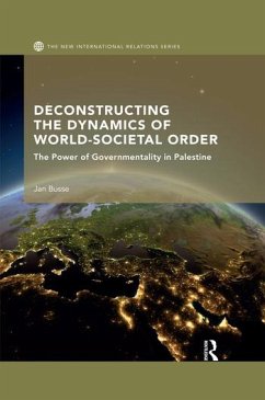 Deconstructing the Dynamics of World-Societal Order - Busse, Jan