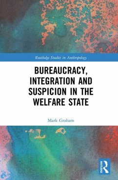 Bureaucracy, Integration and Suspicion in the Welfare State - Graham, Mark