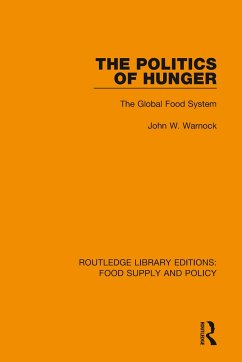 The Politics of Hunger - Warnock, John W