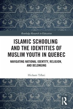 Islamic Schooling and the Identities of Muslim Youth in Quebec - Tiflati, Hicham