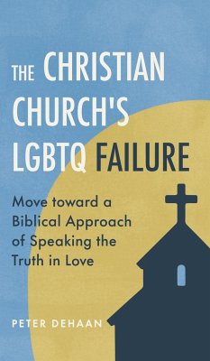 The Christian Church's LGBTQ Failure - DeHaan, Peter