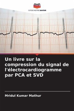 Un livre sur la compression du signal de l'électrocardiogramme par PCA et SVD - Mathur, Mridul Kumar