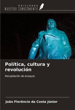 Política, cultura y revolución - Da Costa Júnior, João Florêncio