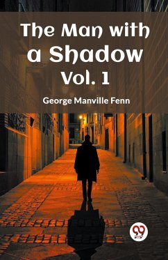 The Man with a Shadow Vol. 1 - Fenn, George Manville