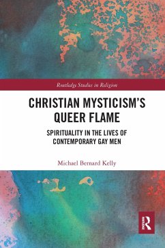 Christian Mysticism's Queer Flame - Kelly, Michael Bernard