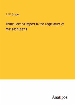 Thirty-Second Report to the Legislature of Massachusetts - Draper, F. W.