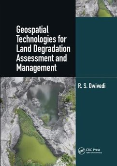 Geospatial Technologies for Land Degradation Assessment and Management - Dwivedi, R S