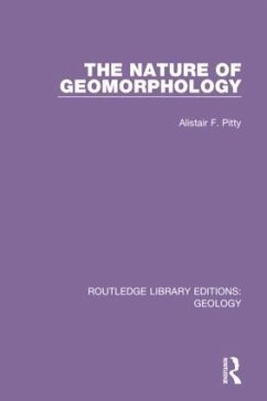 The Nature of Geomorphology - Pitty, Alistair F