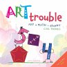 Art Trouble - Bild 1