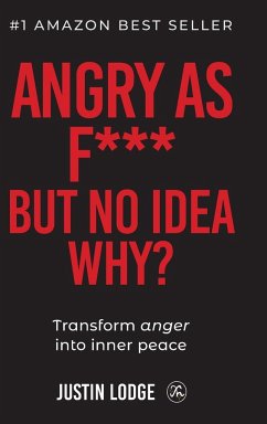Angry As Fuck But No Idea Why? (Hardcover) - Lodge, Justin