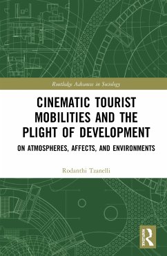Cinematic Tourist Mobilities and the Plight of Development - Tzanelli, Rodanthi