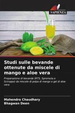 Studi sulle bevande ottenute da miscele di mango e aloe vera - Chaudhary, Mahendra;Deen, Bhagwan