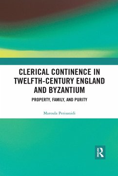 Clerical Continence in Twelfth-Century England and Byzantium - Perisanidi, Maroula