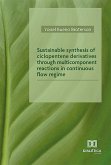 Sustainable synthesis of ciclopentene derivatives through multicomponent reactions in continuous flow regime (eBook, ePUB)