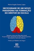 Necessidade de Um Novo Paradigma na Formação do Diretor de Escola (eBook, ePUB)