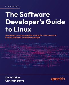 The Software Developer's Guide to Linux (eBook, ePUB) - Cohen, David; Sturm, Christian