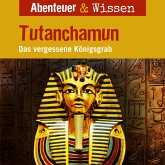 Abenteuer & Wissen, Tutanchamun - Das vergessene Königsgrab (MP3-Download)