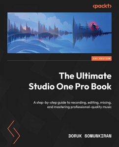 The Ultimate Studio One Pro Book (eBook, ePUB) - Somunkiran, Doruk