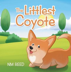 The Littlest Coyote (eBook, ePUB) - Reed, Nm