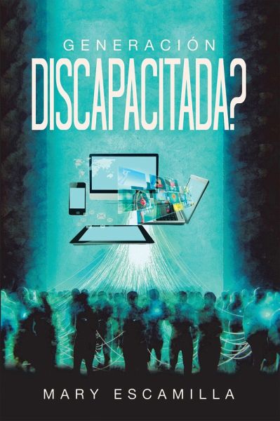 GENERACIÓN DISCAPACITADA? (eBook, ePUB) GENERACIÓN DISCAPACITADA? (eBook, ePUB)