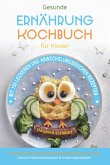 Kochbuch für Kinder! Gesundes Essen, das Kinder lieben werden. (eBook, ePUB)