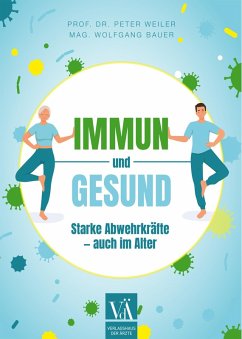 Immun und gesund (eBook, ePUB) - Weiler, Peter; Bauer, Wolfgang