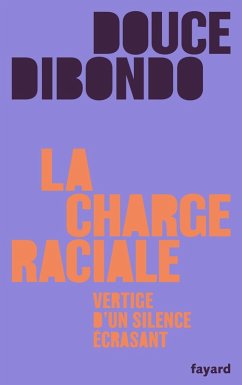 La charge raciale (eBook, ePUB) - Dibondo, Douce