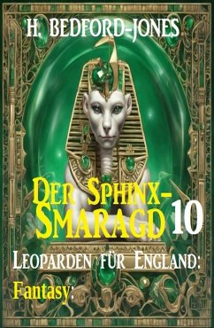 Cover Leoparden für England: Fantasy: Der Sphinx Smaragd 10 (eBook, ePUB)