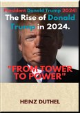 "FROM TOWER TO POWER: THE RISE OF DONALD TRUMP IN 2024" (eBook, ePUB)