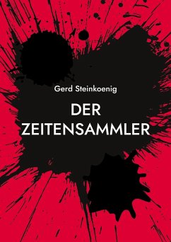 Der Zeitensammler (eBook, ePUB) - Steinkoenig, Gerd