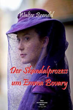 Der Skandalprozess um Emma Bovary (eBook, ePUB) - Brendel, Walter