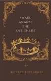 Kwaku Ananse The Antichrist (eBook, ePUB)