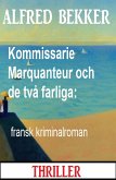 Kommissarie Marquanteur och de två farliga: fransk kriminalroman (eBook, ePUB)