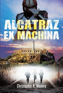 Alcatraz Ex Machina (eBook, ePUB) - Meaney, Christopher R.