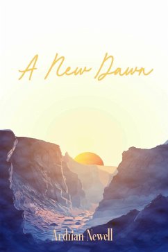 A New Dawn (eBook, ePUB) - Newell, Ardrian