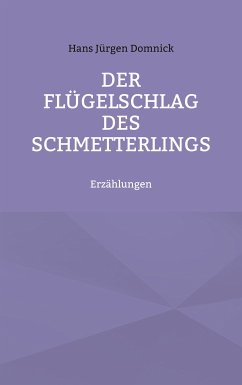 Der Flügelschlag des Schmetterlings (eBook, ePUB) - Domnick, Hans Jürgen
