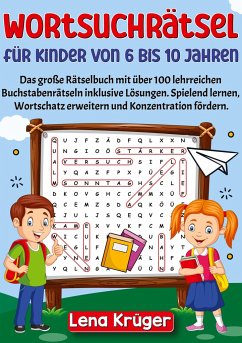 Wortsuchrätsel für Kinder von 6 bis 10 Jahren - Krüger, Lena
