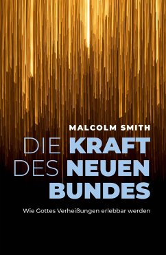 Die Kraft des neuen Bundes - Smith, Malcolm