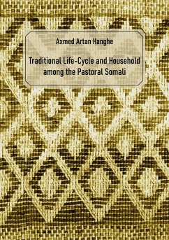 Traditional Life-Cycle and Household among the Pastoral Somali (eBook, ePUB)