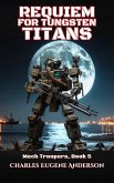Requiem for Tungsten Titans (Mech Troopers, #5) (eBook, ePUB)