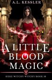 A Little Blood Magic (Here Witchy Witchy, #10) (eBook, ePUB)