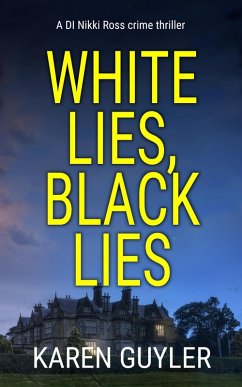 Cover White Lies, Black Lies (DI Nikki Ross crime thriller, #0) (eBook, ePUB)