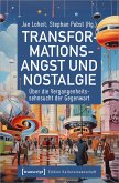 Transformationsangst und Nostalgie (eBook, PDF)