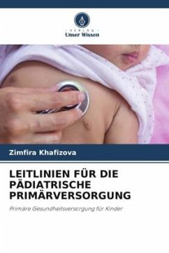 LEITLINIEN FÜR DIE PÄDIATRISCHE PRIMÄRVERSORGUNG - Khafizova, Zimfira