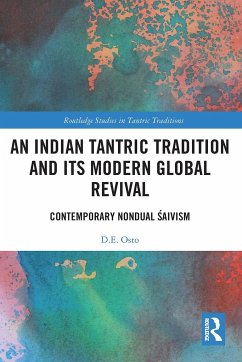 An Indian Tantric Tradition and Its Modern Global Revival - Osto, D E
