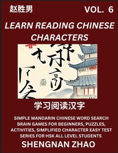 Learn Reading Chinese Characters (Part 6) - Easy Mandarin Chinese Word Search Brain Games for Beginners, Puzzles, Activities, Simplified Character Easy Test Series for HSK All Level Students - Zhao, Shengnan