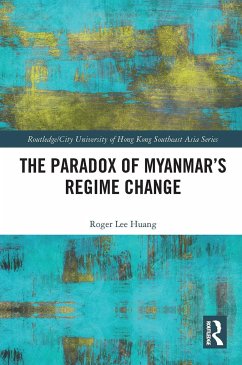 The Paradox of Myanmar's Regime Change - Huang, Roger