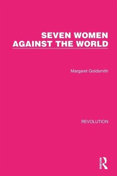 Seven Women Against the World - Goldsmith, Margaret