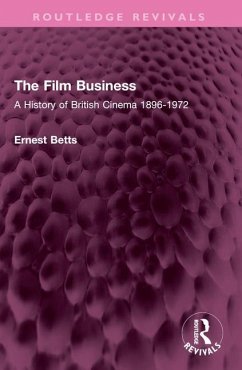 The Film Business - Betts, Ernest